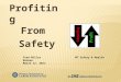 Fred Miller MT Safety & Health Bureau March 12, 2013 MT SHB Safety & Health Bureau Profiting From Safety