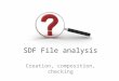 SDF File analysis Creation, composition, checking