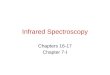 Infrared Spectroscopy Chapters 16-17 Chapter 7- I