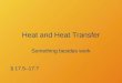 Heat and Heat Transfer Something besides work § 17.5–17.7