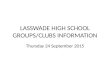 LASSWADE HIGH SCHOOL GROUPS/CLUBS INFORMATION Thursday 24 September 2015
