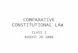 COMPARATIVE CONSTITUTIONAL LAW CLASS 3 AUGUST 28 2006