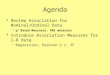Agenda Review Association for Nominal/Ordinal Data –  2 Based Measures, PRE measures Introduce Association Measures for I-R data –Regression, Pearson’s