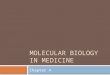 MOLECULAR BIOLOGY IN MEDICINE Chapter 4. Inherited Diseases