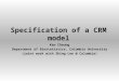 Specification of a CRM model Ken Cheung Department of Biostatistics, Columbia University (joint work with Shing Lee @ Columbia)