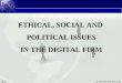 5.1 © 2004 by Prentice Hall ETHICAL, SOCIAL AND POLITICAL ISSUES IN THE DIGITAL FIRM