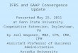 IFRS and GAAP Convergence Update Presented May 25, 2011 at Penn State University Cooperative Extension, Doylestown, PA by Joel Wagoner, MBA, CPA, CMA,