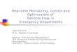 Real-time Monitoring, Control and Optimization of Patients Flow in Emergency Departments Boaz Carmeli M.Sc. Research Seminar Advisor: Prof. Avishai Mandelbaum
