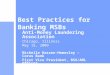 Best Practices for Banking MSBs Anti-Money Laundering Association Chicago, Illinois May 15, 2009 Michelle Hassen-Hemerley – Corus Bank First Vice President,