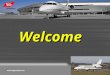 Welcome. Safety Management Systems S.M.S Presented by Malcolm Rusby European Safety Director TAG Aviation Safety Management Systems S.M.S Presented by