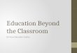 Education Beyond the Classroom BA Hons Education Studies