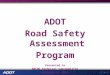 1 ADOT Road Safety Assessment Program Presented to NACOG Technical Subcommittee December 4, 2013