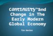European World Week Four Tim Davies. Lecture Structure Introduction to the world economy, c.1500 Changes in the economy 1500 – 1750… Europe: Population