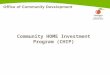 Community HOME Investment Program (CHIP). Staff Brian Williamson, Director Community Development and Finance Assistance Division 404 – 679 – 1587 Steed