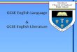 GCSE English Language & GCSE English Literature. Key facts All pupils take GCSE English Language and GCSE English Literature Exam-only assessment at the