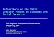 Reflections on the Third Cohesion Report on Economic and Social Cohesion EPRC Regional Development Seminar Series 27 February 2004 John Bachtler European