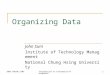 2005 SPRING CSMUIntroduction to Information Management1 Organizing Data John Sum Institute of Technology Management National Chung Hsing University
