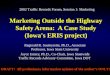 Marketing Outside the Highway Safety Arena: A Case Study (Iowa's ERIS project) Reginald R. Souleyrette, Ph.D., Associate Professor, Iowa State University