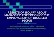 RESULTS OF INQUIRY ABOUT MANAGERS’ PERCEPTION OF THE EMPLOYABILITY OF DISABLED PEOPLE Ralitza Pandurska and Irina Danailova University of National and