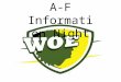 A-F Information Night. Welcome Introductions Purpose Outline of tonight Q & A session at the end