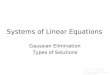 Systems of Linear Equations Gaussian Elimination Types of Solutions Prepared by Vince Zaccone For Campus Learning Assistance Services at UCSB