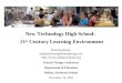 New Technology High School: 21 st Century Learning Environment Bob Pearlman bobpearlman@mindspring.com  bobpearlman@mindspring.com