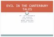 BY: JEFF MCDONALD JON SCHMIDT JASON PETERS BOBBY MCNICHOL ANTHONY ROAKES EVIL IN THE CANTERBURY TALES