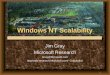 1 Windows NT Scalability Jim Gray Microsoft Research Gray@Microsoft.com http/Gray/talks