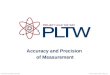 Accuracy and Precision of Measurement © 2012 Project Lead The Way, Inc.Introduction to Engineering Design