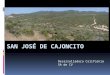 Desarrolladora California SA de CV. San José de Cajoncito  UBICATION  San José de Cajoncito’s Land is a rectangular property with a surface approximately