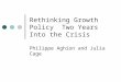 Rethinking Growth Policy Two Years Into the Crisis Philippe Aghion and Julia Cage