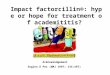 Impact factorcillin®: hype or hope for treatment of academititis? Acknowledgement Seglen O Per (BMJ 1997; 134:497)