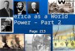 America as a World Power – Part 2 Page 213. America becomes very involved in foreign countries U.S. involvement Philippines p.219 CHINA p.222 CUBA p