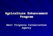 Agriculture Enhancement Program West Virginia Conservation Agency