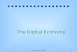 1 Prentice Hall, 2002 The Digital Economy. 2 Prentice Hall, 2002 Learning Objectives Describe the major characteristics of the digital economy Compare