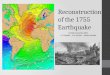 Reconstruction of the 1755 Earthquake McGill University 2011 F-X Capelle – Eric Munro – Adrien Iredale