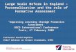 Large Scale Reform in England – Personalisation and the role of Formative Assessment “Improving Learning through Formative Assessment” OECD International