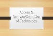 Access & Analyze/Good Use of Technology. Learning Log