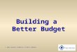Building a Better Budget © 2005 BALANCE FINANCIAL FITNESS PROGRAM