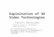 Exploitation of 3D Video Technologies Takashi Matsuyama Graduate School of Informatics, Kyoto University 12 th International Conference on Informatics