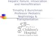 Hepatic Failure, intoxication and Hemofiltration Timothy E Bunchman Professor Pediatric Nephrology & Transplantation