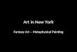 Art in New York Fantasy Art – Metaphysical Painting