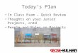 1 Today’s Plan In Class Exam – Quick Review Thoughts on your Junior Projects, cntd People and Roles on Projects