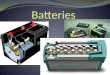 CLASSES OF BATTERIES PRIMARY CELLS SECONDARY CELLS