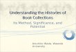 Understanding the Histories of Book Collections Its Method, Significance, and Potential Atsuhiko Wada, Waseda University