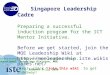 Singapore Leadership Cadre Preparing a successful induction program for the ICT Mentor Initiative. Before we get started, join the MOE Leadership Wiki