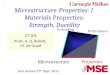 1 Microstructure-Properties: I Materials Properties: Strength, Ductility 27-301 Profs. A. D. Rollett, M. De Graef MicrostructureProperties Processing Performance