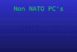 Non NATO PC’s RISK ASSESMENT LEVEL ENVIRONMENTAL CONSIDERATIONS SAFETY CONSIDERATIONS EVALUATION