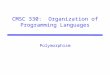 CMSC 330: Organization of Programming Languages Polymorphism