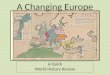 A Changing Europe A Quick World History Review. Middle Ages (400-1300) After the fall of Rome, Europe is not united – Kings fight for territory and ruling